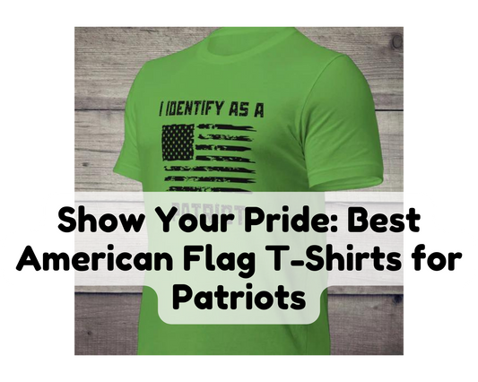 Show Your Pride: Best American Flag T-Shirts for Patriots