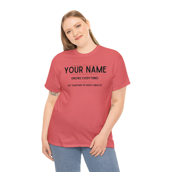 "YOUR NAME Knows Everything" Custom T-Shirt - Weave Got Gifts - Unique Gifts You Won’t Find Anywhere Else!