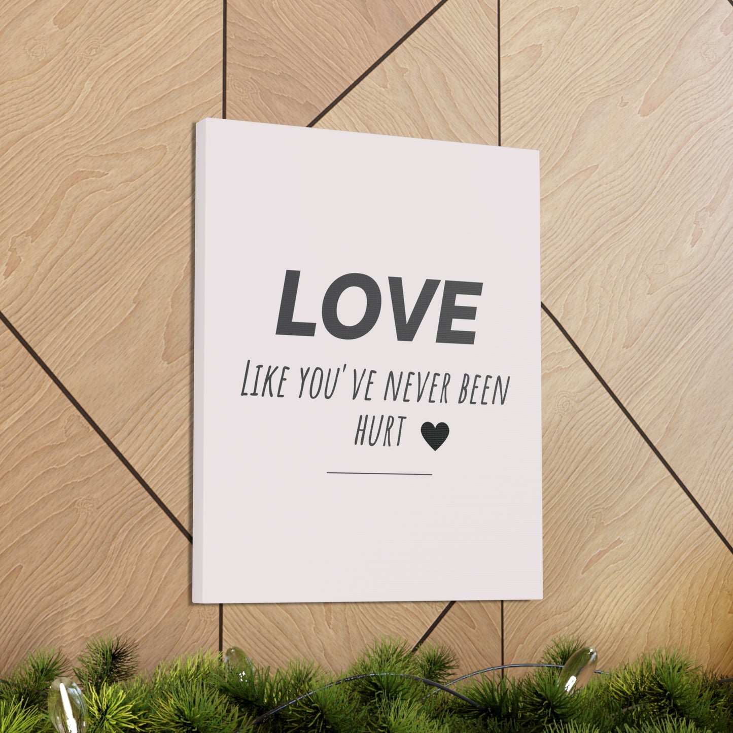 "Love Like You've Never Been Hurt" Wall Art - Weave Got Gifts - Unique Gifts You Won’t Find Anywhere Else!