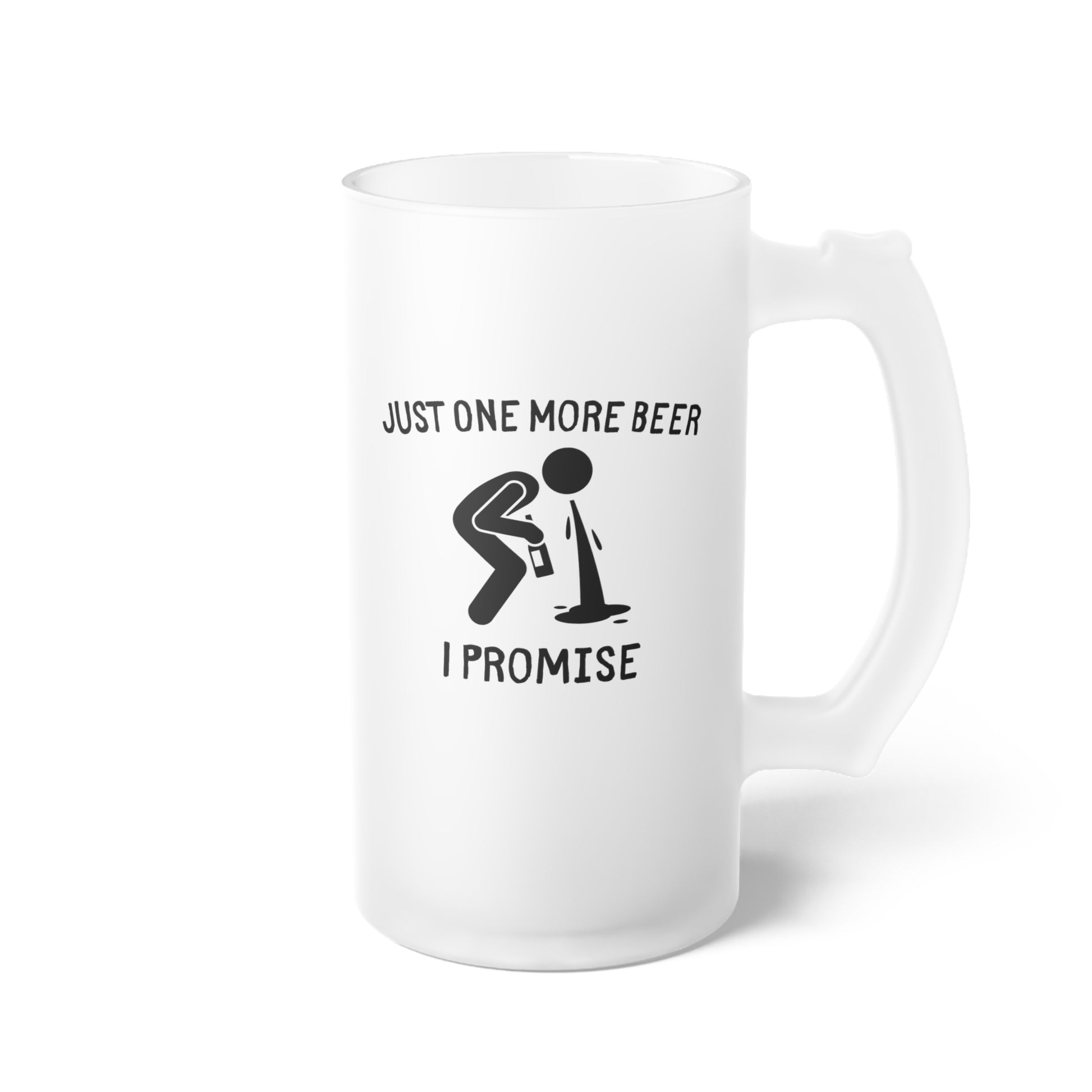 "Just One More Beer I Promise" Frosted Glass Beer Mug - Weave Got Gifts - Unique Gifts You Won’t Find Anywhere Else!