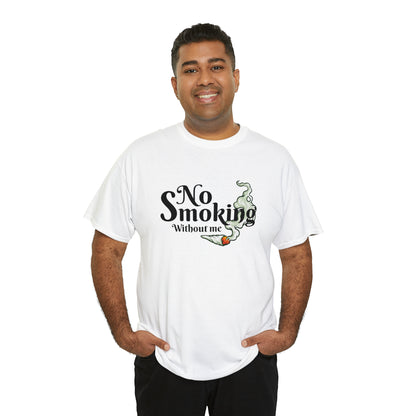 "No Smoking Without Me" T-Shirt - Weave Got Gifts - Unique Gifts You Won’t Find Anywhere Else!