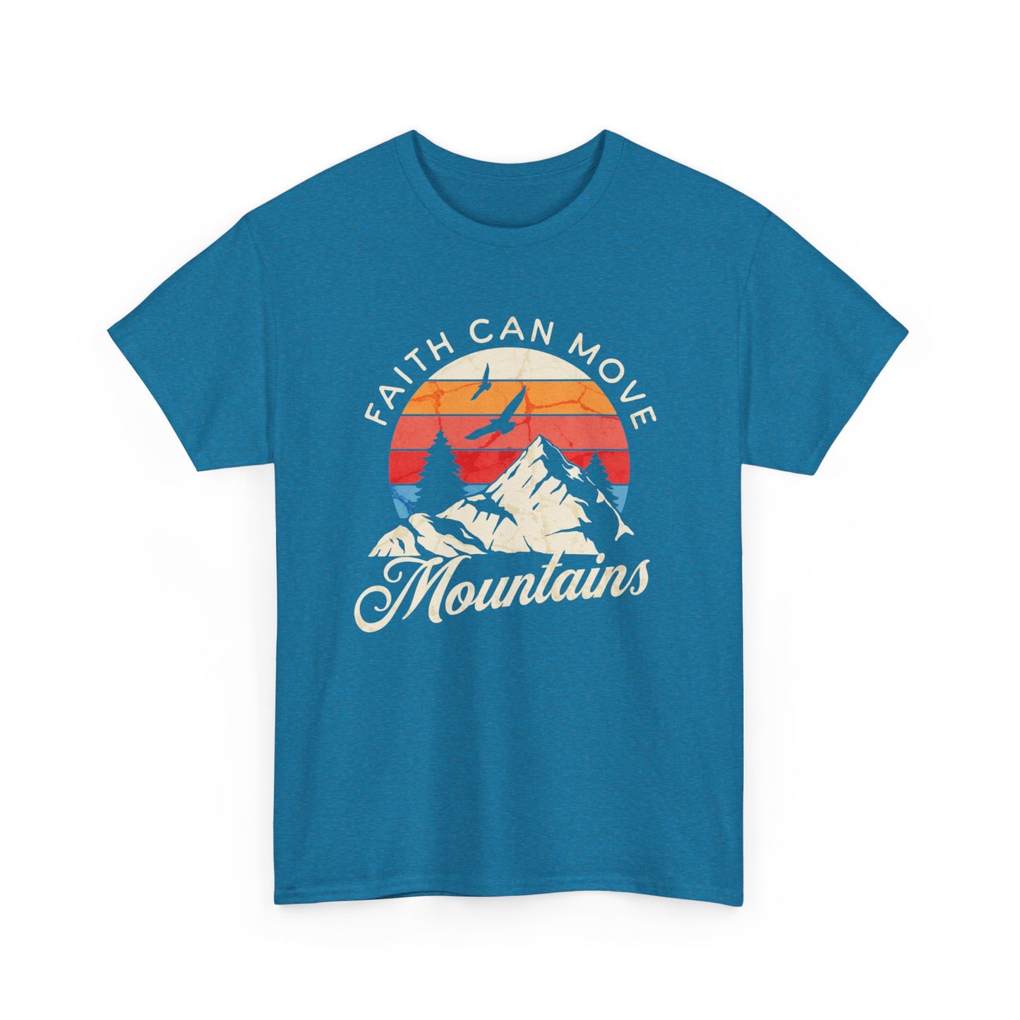 Faith Can Move Mountains T-Shirt