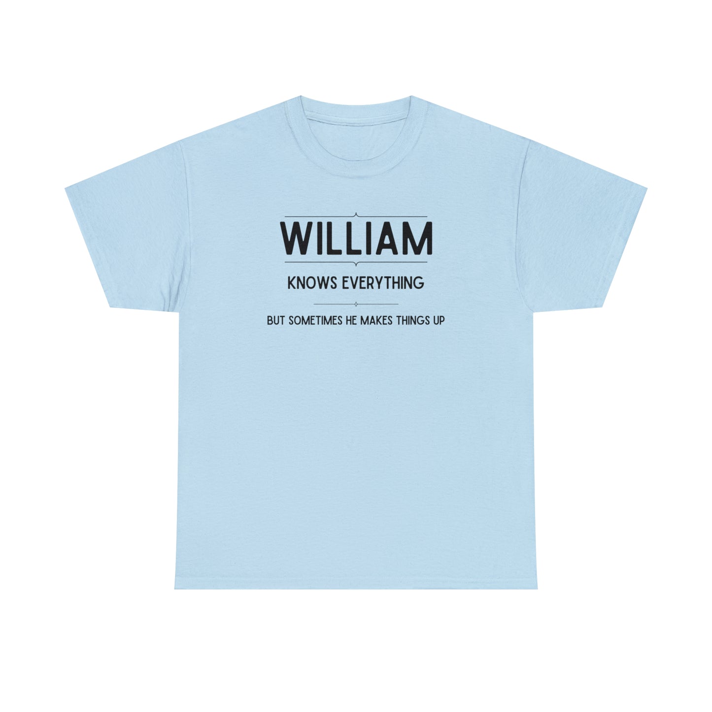 "William Knows Everything" T-shirt - Weave Got Gifts - Unique Gifts You Won’t Find Anywhere Else!