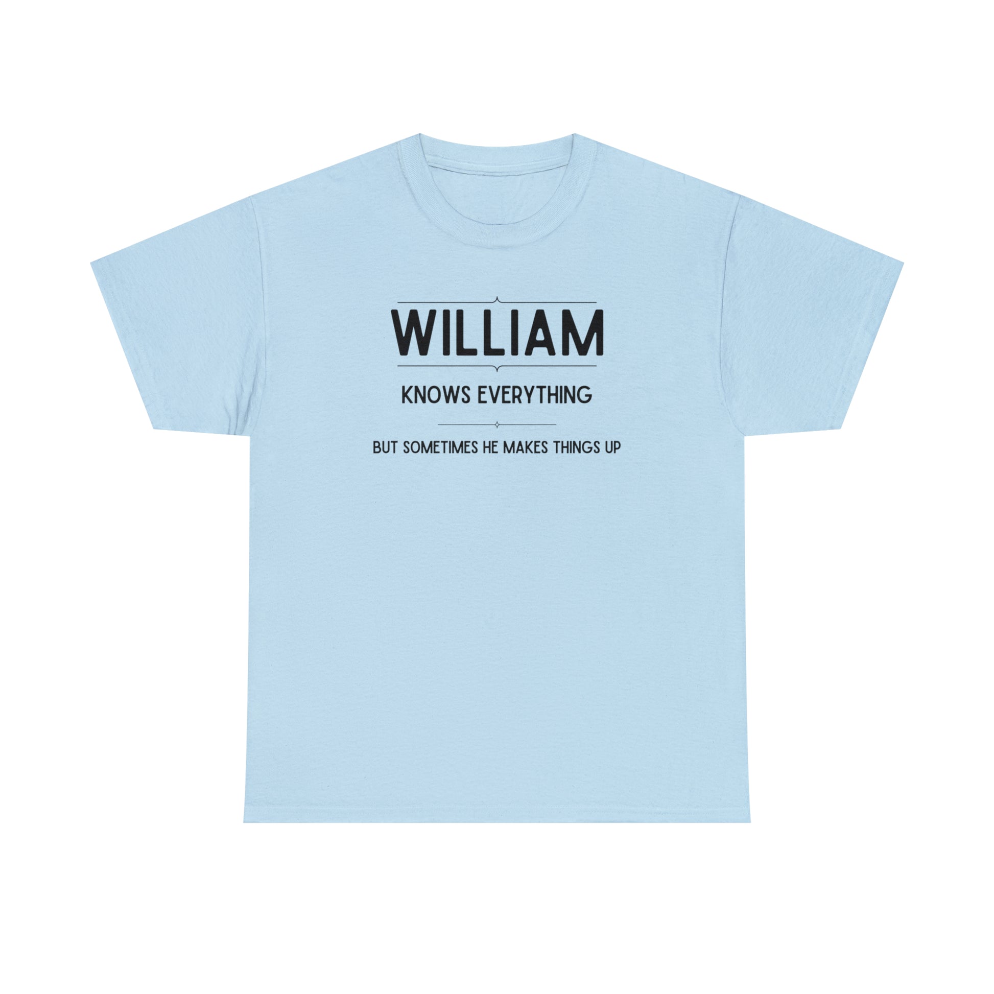 "William Knows Everything" T-shirt - Weave Got Gifts - Unique Gifts You Won’t Find Anywhere Else!