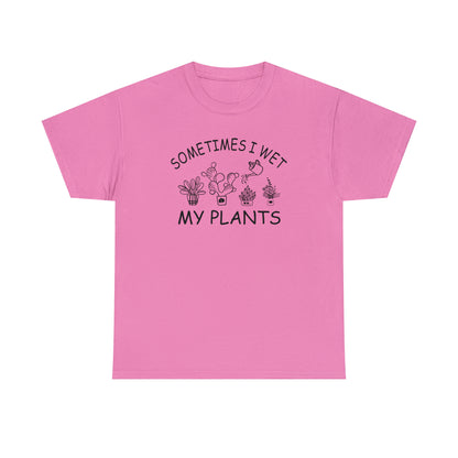 "Sometimes I Wet My Plants" T-Shirt - Weave Got Gifts - Unique Gifts You Won’t Find Anywhere Else!