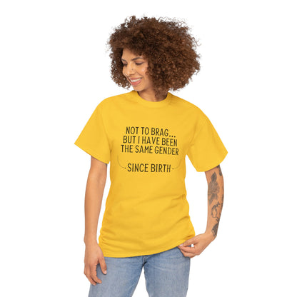 "Same Gender Since Birth" T-Shirt - Weave Got Gifts - Unique Gifts You Won’t Find Anywhere Else!