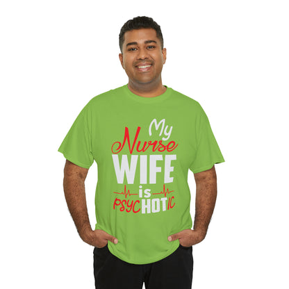 "My Nurse Wife Is PsycHOTic" T-Shirt - Weave Got Gifts - Unique Gifts You Won’t Find Anywhere Else!