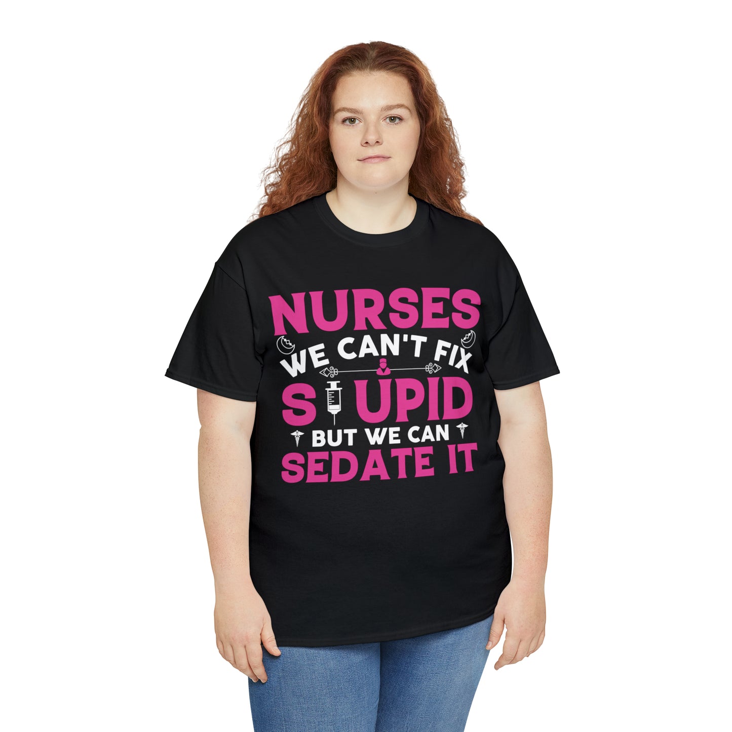 "Nurses - We Can't Fix Stupid" T-Shirt - Weave Got Gifts - Unique Gifts You Won’t Find Anywhere Else!