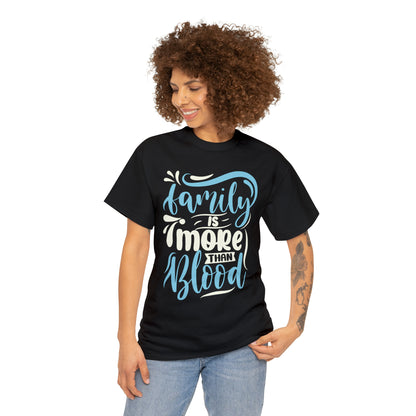 "Family Is More Than Blood" T-Shirt - Weave Got Gifts - Unique Gifts You Won’t Find Anywhere Else!