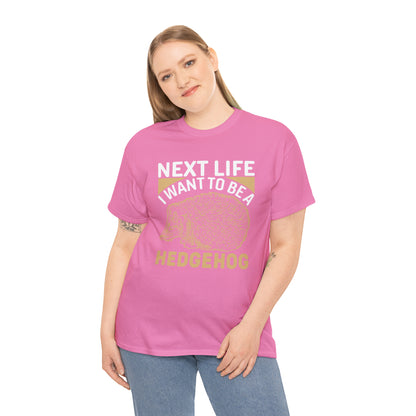 "Next Life I Want To Be A Hedgehog" T-Shirt - Weave Got Gifts - Unique Gifts You Won’t Find Anywhere Else!