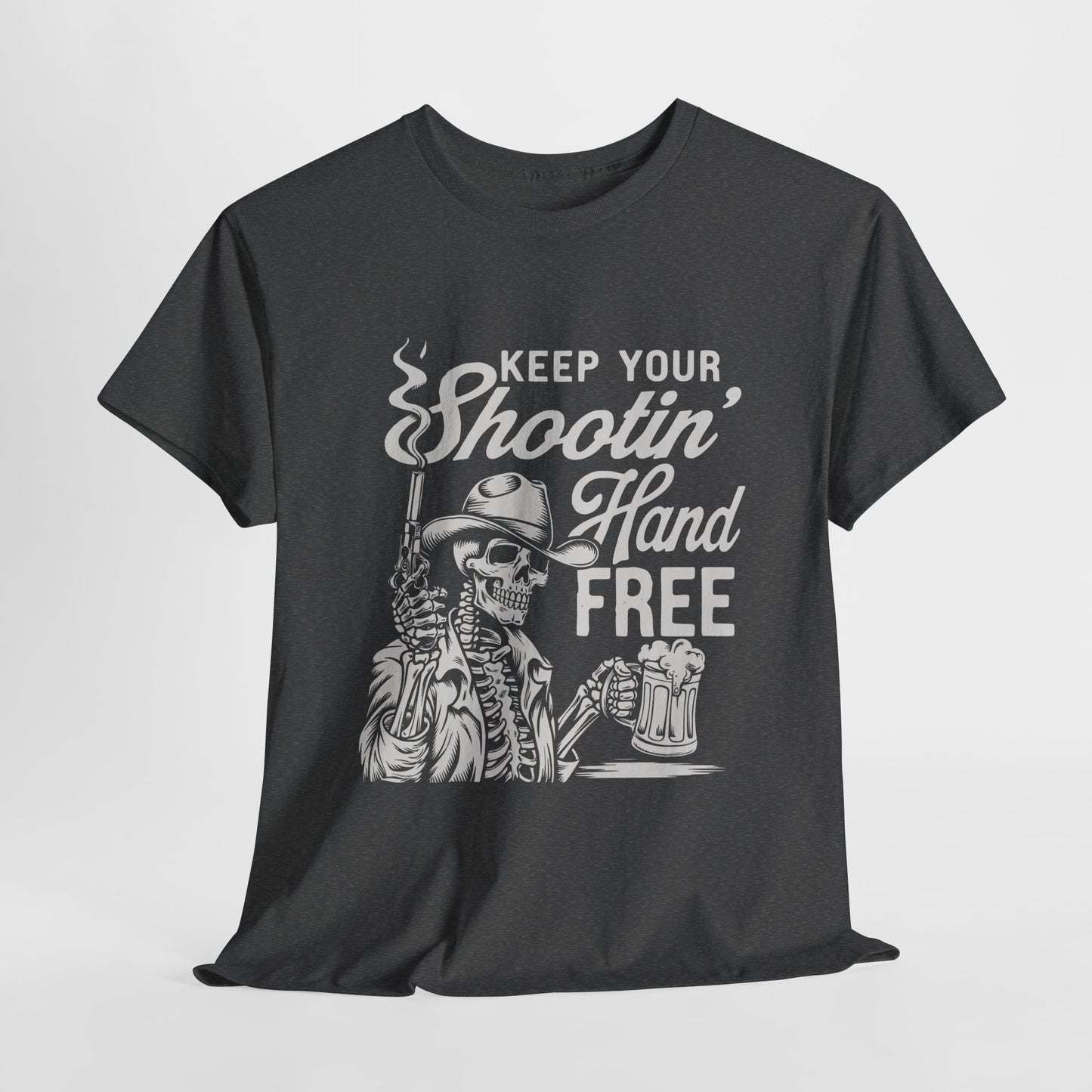 Keep Your Shootin' Hand Free T-Shirt