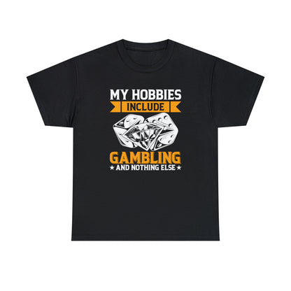 "Gambling Hobby" T-Shirt - Weave Got Gifts - Unique Gifts You Won’t Find Anywhere Else!