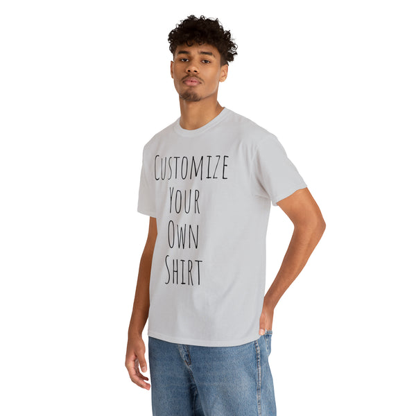 Create Your Own Shirt (Black Font) - Weave Got Gifts - Unique Gifts You Won’t Find Anywhere Else!