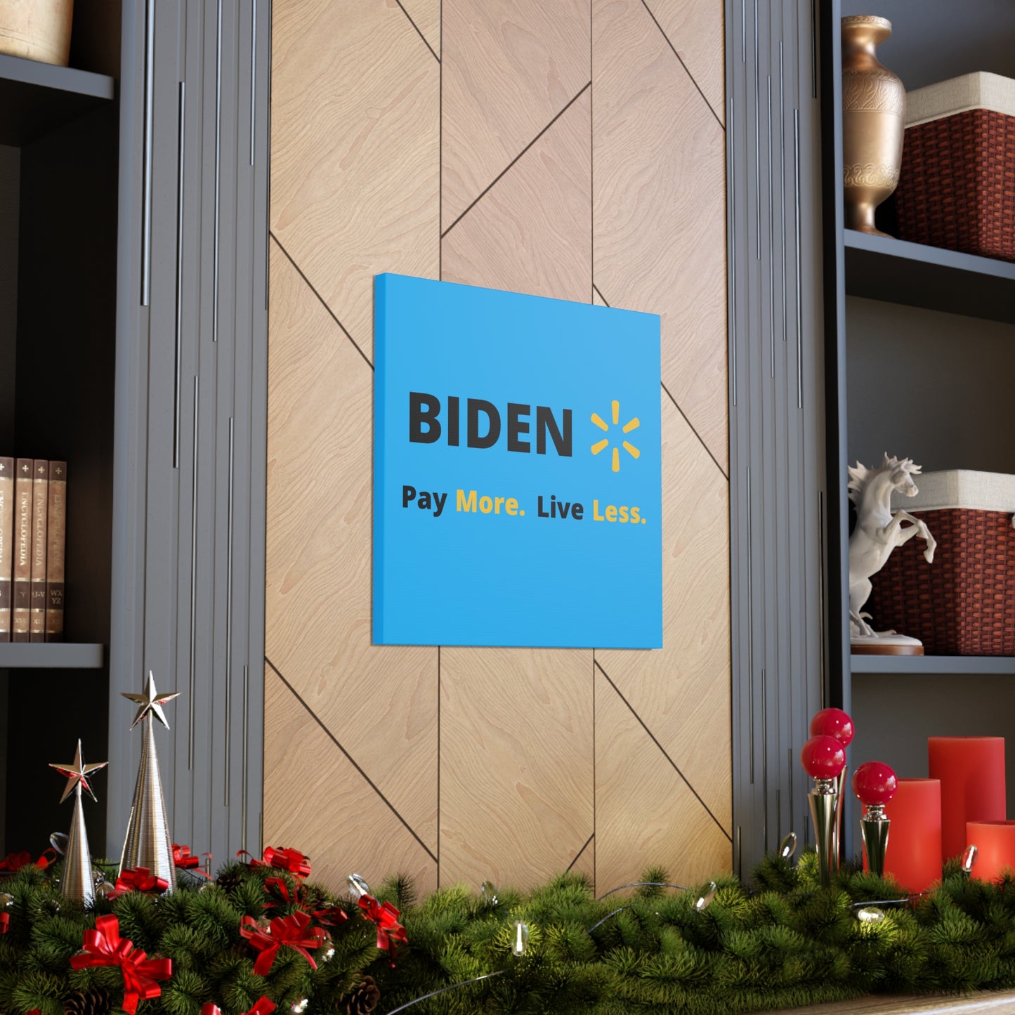 "Biden: Pay More. Live Less" Wall Art - Weave Got Gifts - Unique Gifts You Won’t Find Anywhere Else!