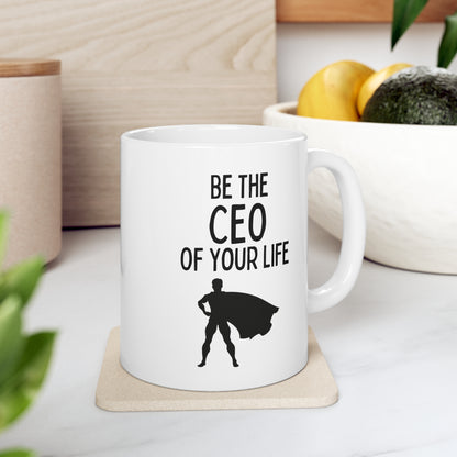 "Be The CEO Of Your Life" Coffee Mug - Weave Got Gifts - Unique Gifts You Won’t Find Anywhere Else!