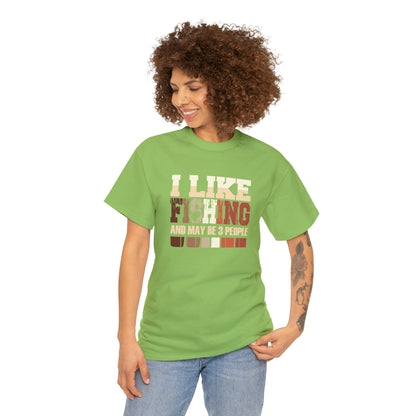 "I Like Fishing & Like 3 People" T-Shirt - Weave Got Gifts - Unique Gifts You Won’t Find Anywhere Else!