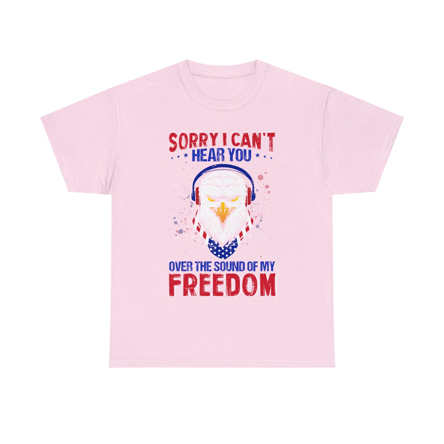 "Can't Hear You Over The Sound Of My Freedom" T-Shirt - Weave Got Gifts - Unique Gifts You Won’t Find Anywhere Else!