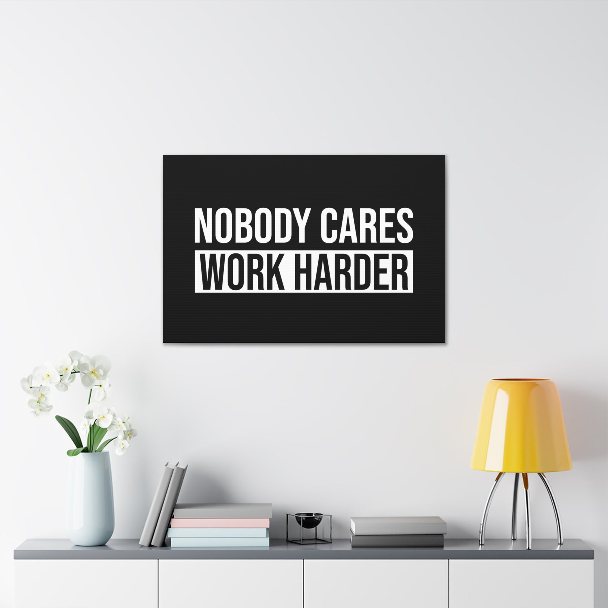 "Nobody Cares Work Harder" Wall Art - Weave Got Gifts - Unique Gifts You Won’t Find Anywhere Else!