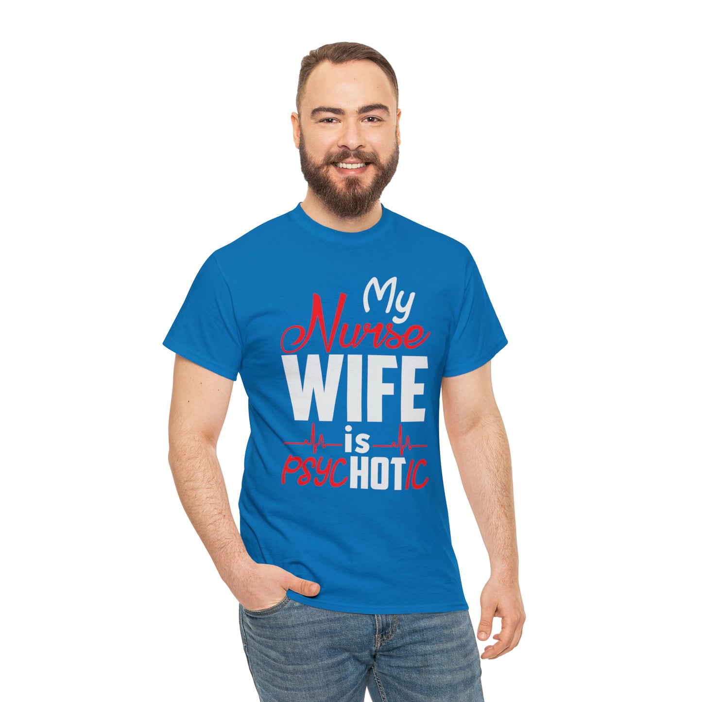 "My Nurse Wife Is PsycHOTic" T-Shirt - Weave Got Gifts - Unique Gifts You Won’t Find Anywhere Else!