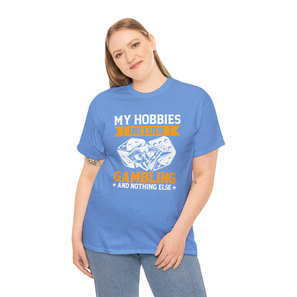 "Gambling Hobby" T-Shirt - Weave Got Gifts - Unique Gifts You Won’t Find Anywhere Else!