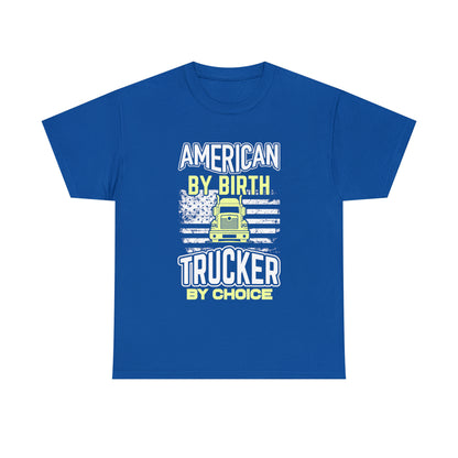 "American By Birth, Trucker By Choice" T-Shirt - Weave Got Gifts - Unique Gifts You Won’t Find Anywhere Else!