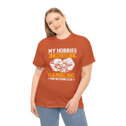 "Gambling Hobby" T-Shirt - Weave Got Gifts - Unique Gifts You Won’t Find Anywhere Else!