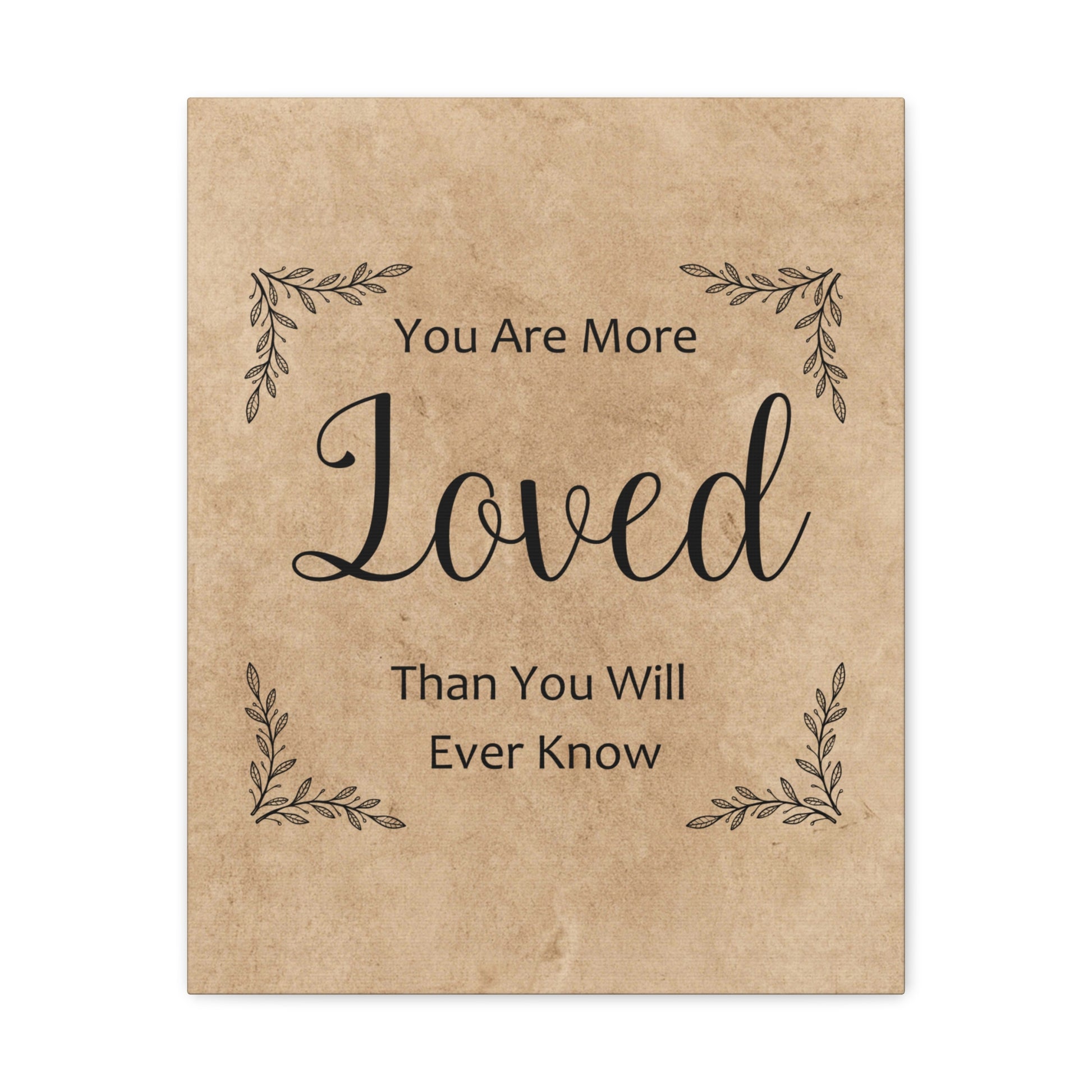 "You Are More Loved Than You Will Ever Know" Wall Art - Weave Got Gifts - Unique Gifts You Won’t Find Anywhere Else!