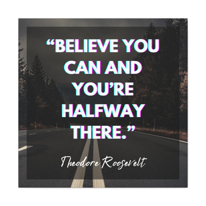 "Believe You Can And You're Halfway There" Wall Art - Weave Got Gifts - Unique Gifts You Won’t Find Anywhere Else!