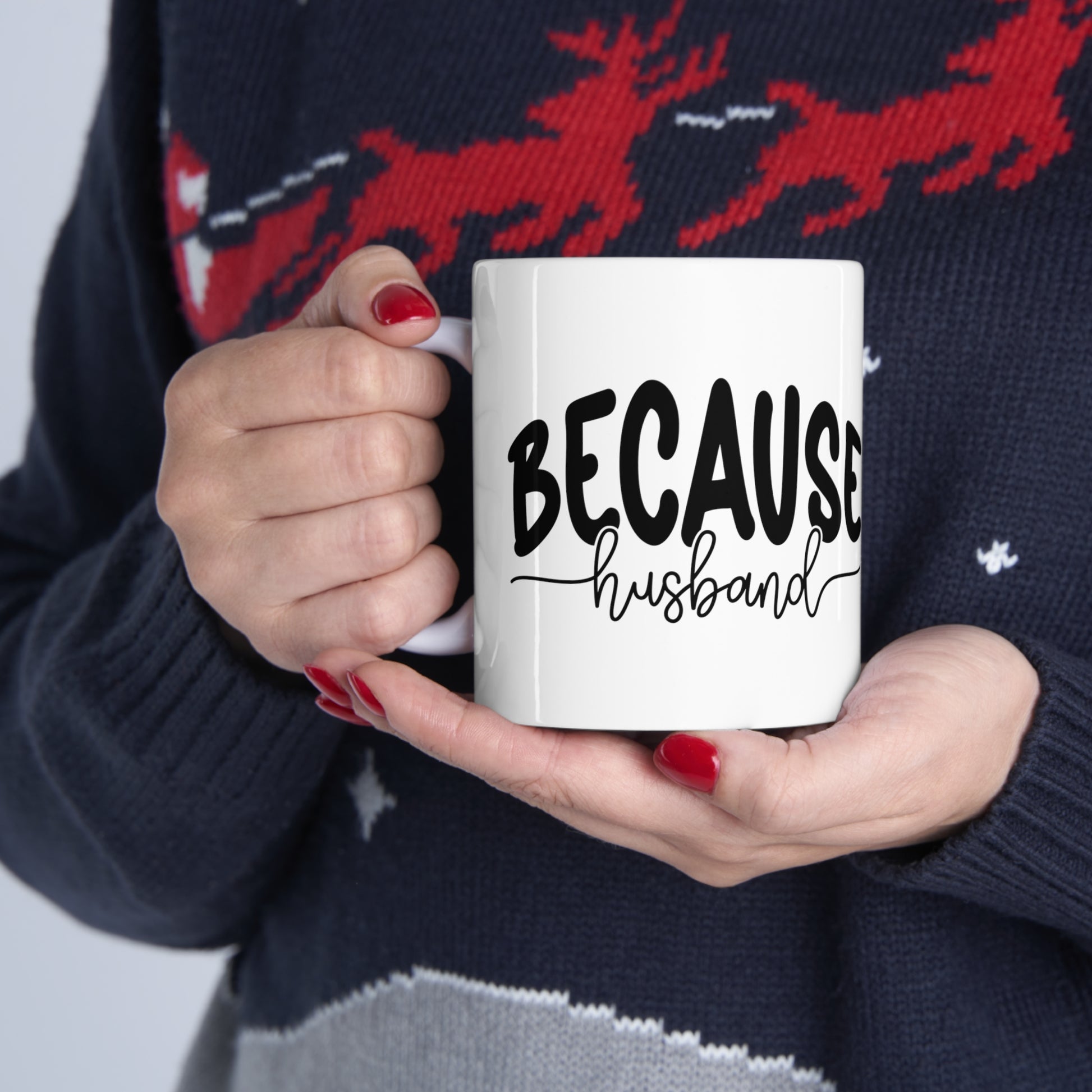 "Because Husband" Coffee Mug - Weave Got Gifts - Unique Gifts You Won’t Find Anywhere Else!