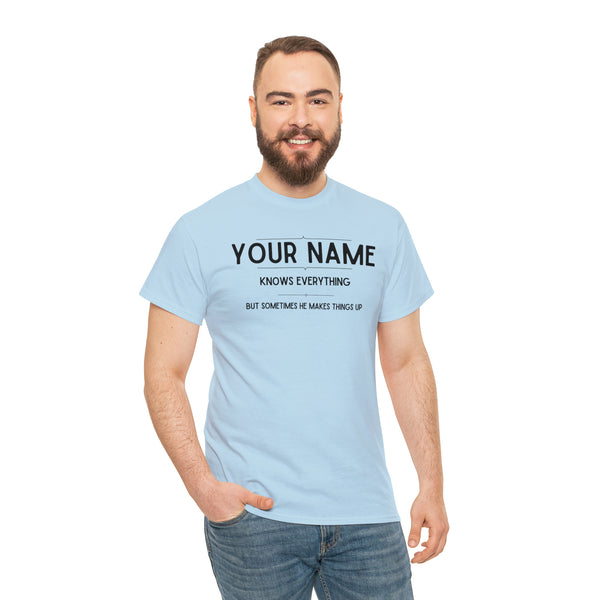 "YOUR NAME Knows Everything" Custom T-Shirt - Weave Got Gifts - Unique Gifts You Won’t Find Anywhere Else!