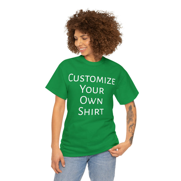 Create Your Own Shirt (White Font) - Weave Got Gifts - Unique Gifts You Won’t Find Anywhere Else!