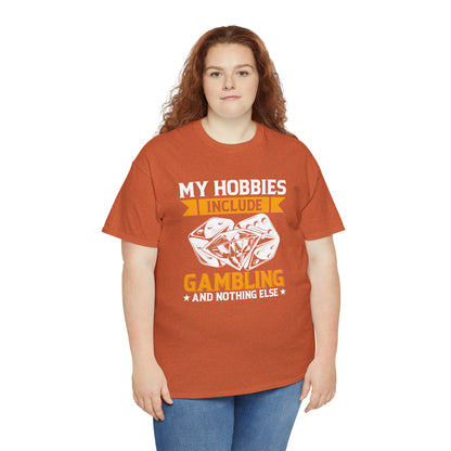 "Gambling Hobby" T-Shirt - Weave Got Gifts - Unique Gifts You Won’t Find Anywhere Else!