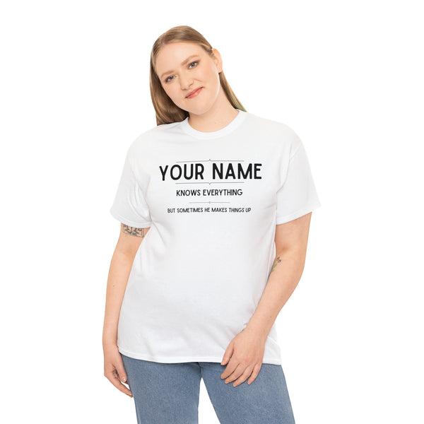 "YOUR NAME Knows Everything" Custom T-Shirt - Weave Got Gifts - Unique Gifts You Won’t Find Anywhere Else!