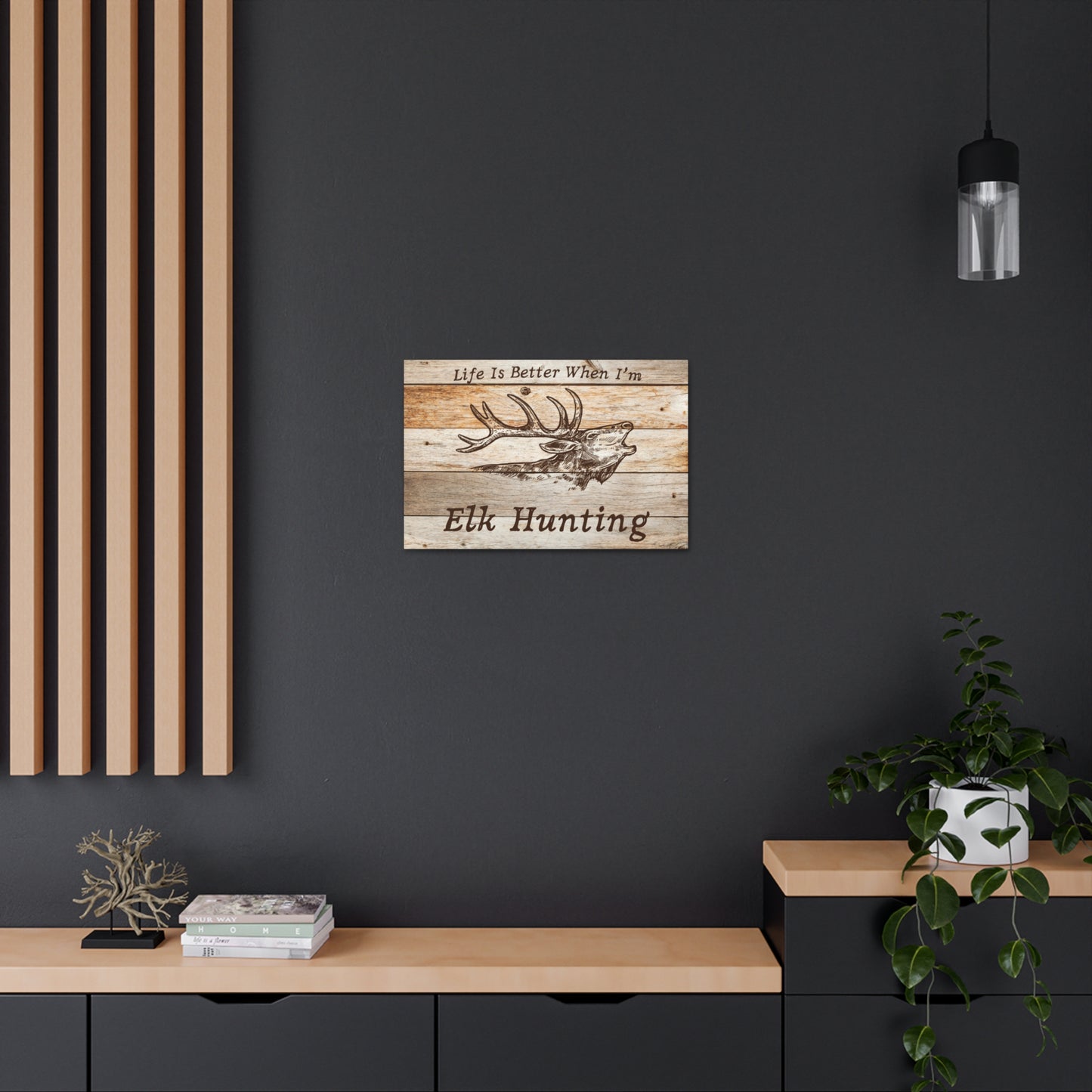 "Life Is Better When I'm Elk Hunting" Wall Art - Weave Got Gifts - Unique Gifts You Won’t Find Anywhere Else!