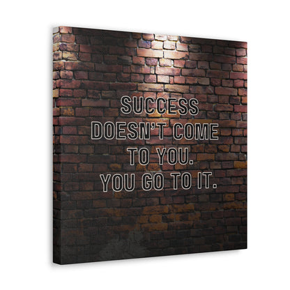 "Success Doesn't Come To You" Wall Art - Weave Got Gifts - Unique Gifts You Won’t Find Anywhere Else!