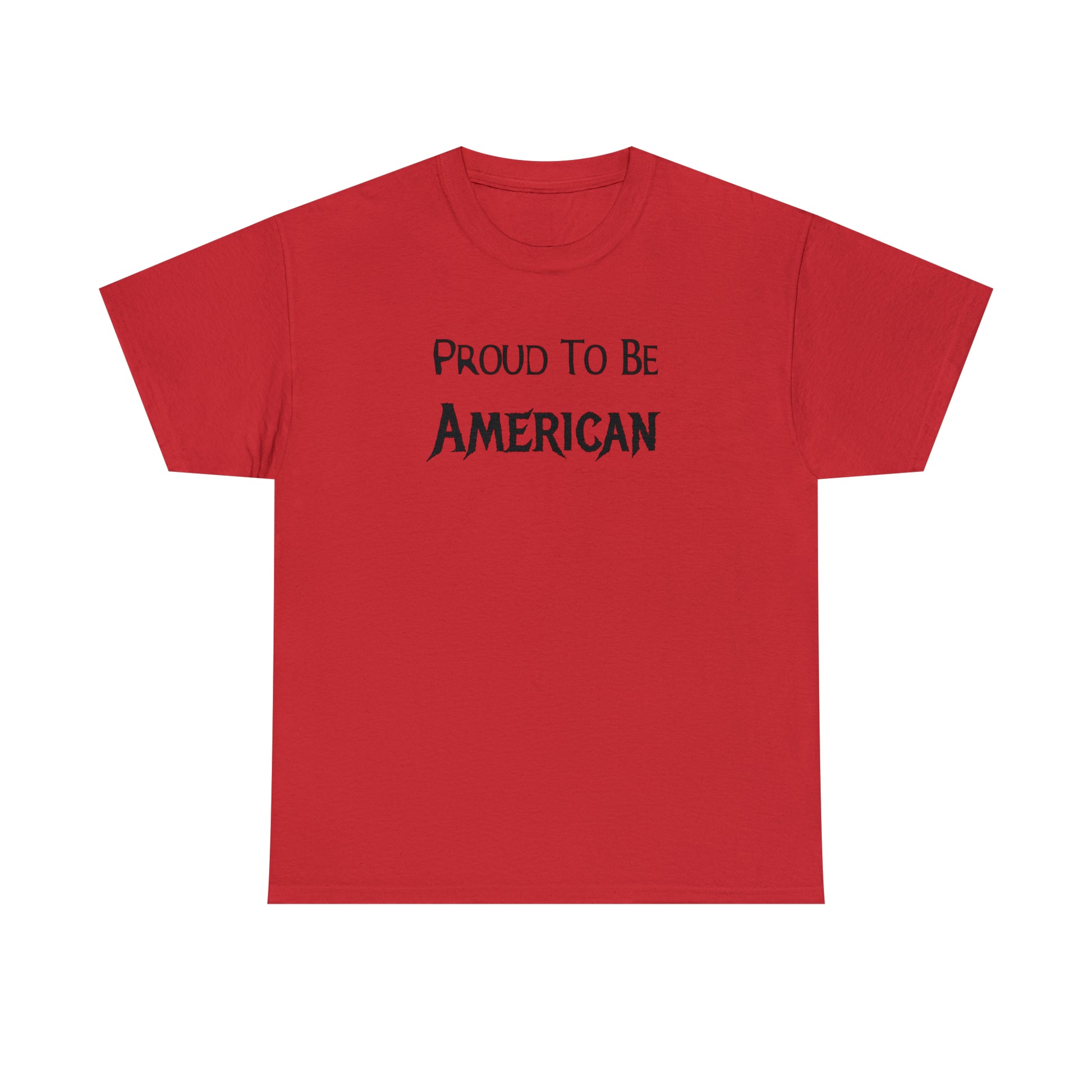 Proud to Be American shirt with tear-away label for added comfort
