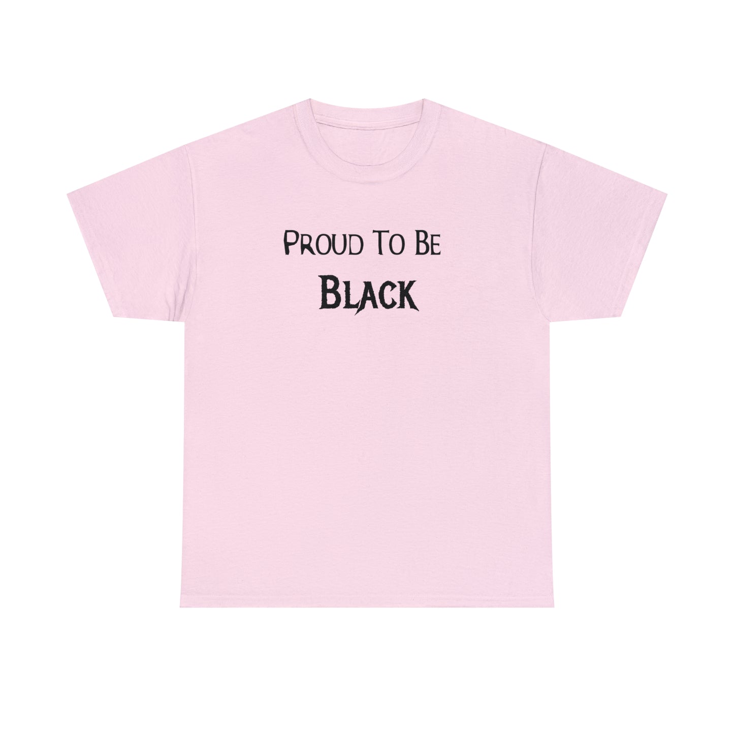 "Proud To Be Black" T-Shirt - Weave Got Gifts - Unique Gifts You Won’t Find Anywhere Else!