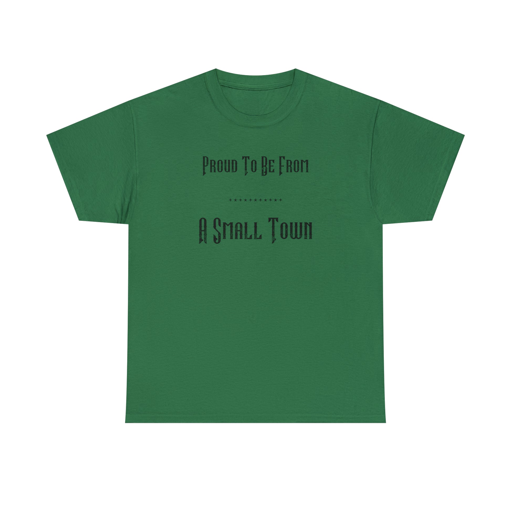 "Proud To Be From A Small Town" T-Shirt - Weave Got Gifts - Unique Gifts You Won’t Find Anywhere Else!