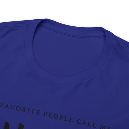 "My Favorite People Call Me Mama" T-Shirt - Weave Got Gifts - Unique Gifts You Won’t Find Anywhere Else!