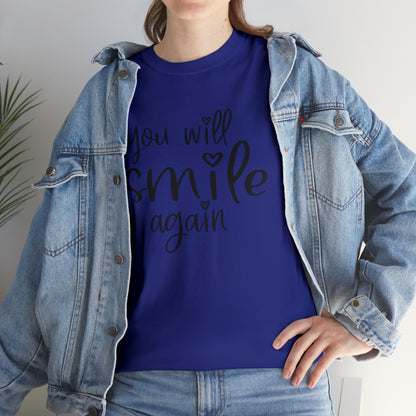 "You Will Smile Again" T-Shirt - Weave Got Gifts - Unique Gifts You Won’t Find Anywhere Else!