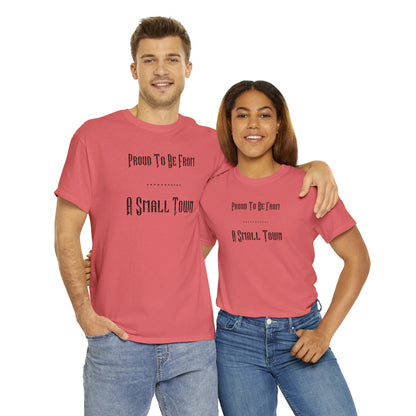 "Proud To Be From A Small Town" T-Shirt - Weave Got Gifts - Unique Gifts You Won’t Find Anywhere Else!