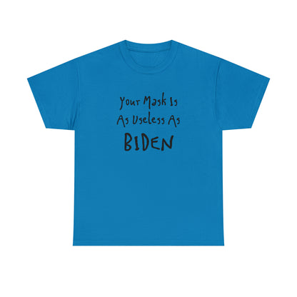 "Your Mask Is As Useless As Biden" T-Shirt - Weave Got Gifts - Unique Gifts You Won’t Find Anywhere Else!