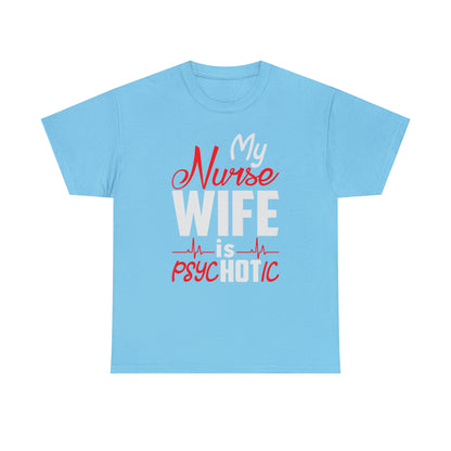 "My Nurse Wife Is PsycHOTic" T-Shirt - Weave Got Gifts - Unique Gifts You Won’t Find Anywhere Else!