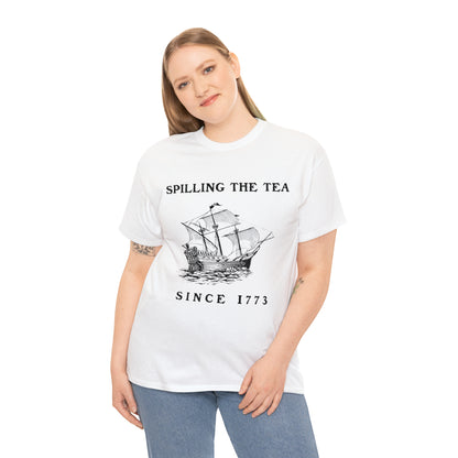 "Spilling The Tea, Since 1773" T-Shirt - Weave Got Gifts - Unique Gifts You Won’t Find Anywhere Else!