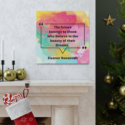 Motivational canvas art featuring Eleanor Roosevelt’s quote
