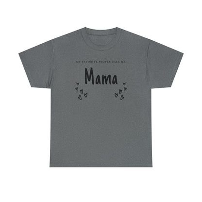 "My Favorite People Call Me Mama" T-Shirt - Weave Got Gifts - Unique Gifts You Won’t Find Anywhere Else!