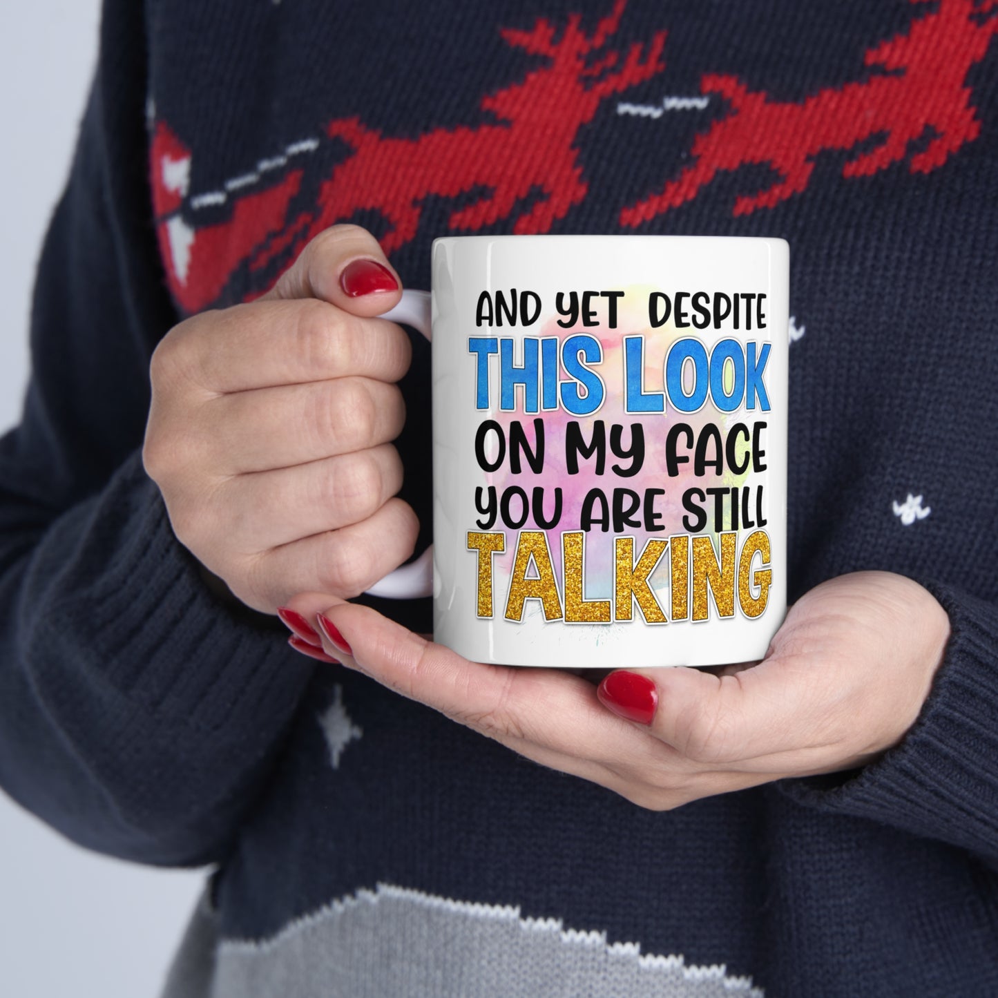 "You Are Still Talking?" Coffee Mug - Weave Got Gifts - Unique Gifts You Won’t Find Anywhere Else!