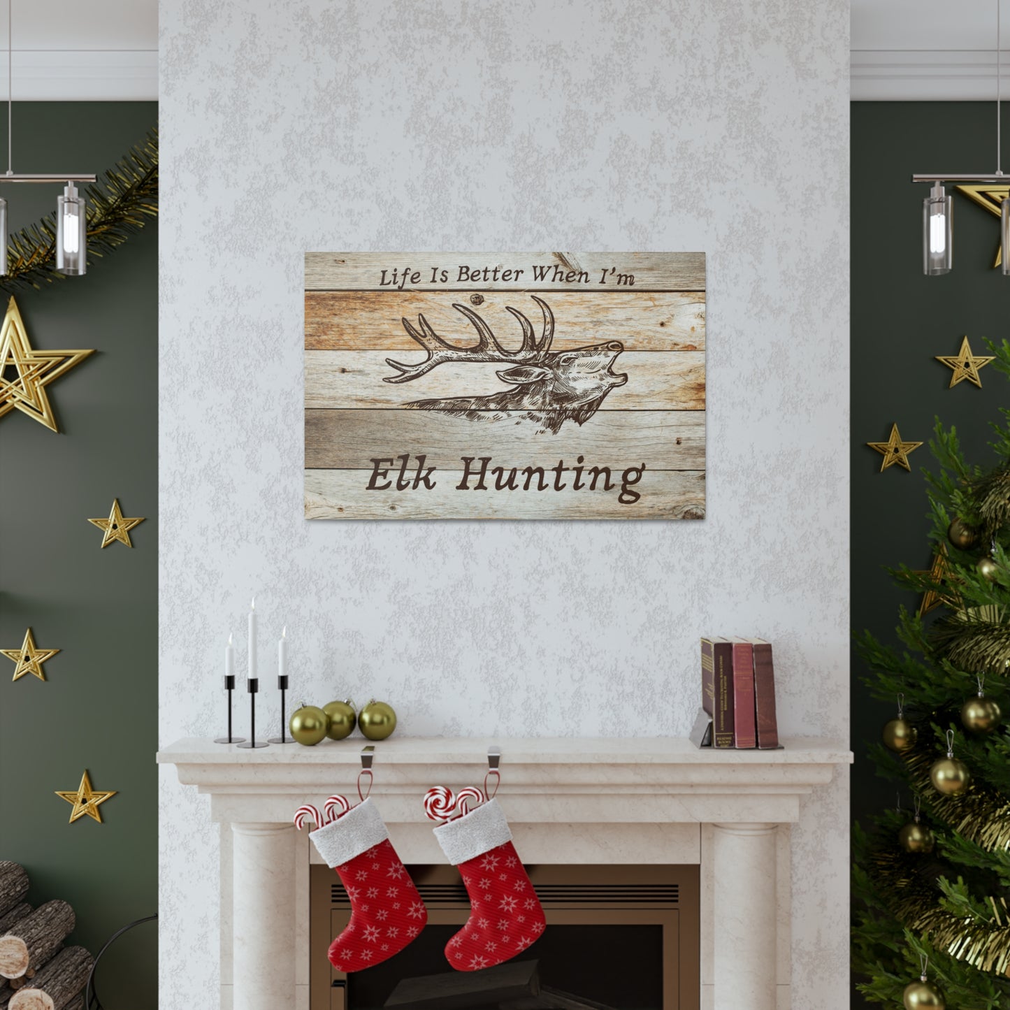 "Life Is Better When I'm Elk Hunting" Wall Art - Weave Got Gifts - Unique Gifts You Won’t Find Anywhere Else!