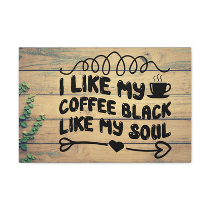 "I Like My Coffee Black Like My Soul" Wall Art - Weave Got Gifts - Unique Gifts You Won’t Find Anywhere Else!