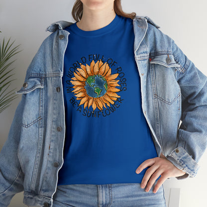 "Be A Sunflower" T-shirt - Weave Got Gifts - Unique Gifts You Won’t Find Anywhere Else!